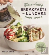 Cleaneating Breakfasts & Lunches Made Si