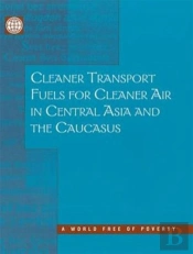 Cleaner Transport Fuels For Cleaner Air In Central Asia And The Caucasus