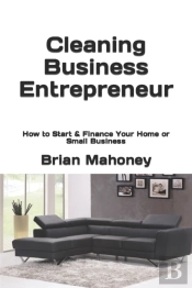 Cleaning Business Entrepreneur: How To S