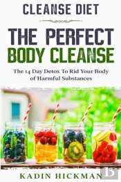 Cleanse Diet: The Perfect Body Cleanse -