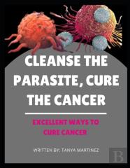 Cleanse The Parasite, Cure The Cancer