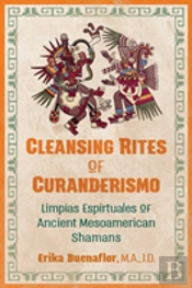 Cleansing Rites Of Curanderismo