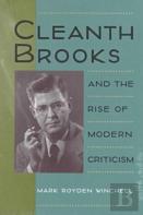 Cleanth Brooks And The Rise Of Modern Criticism