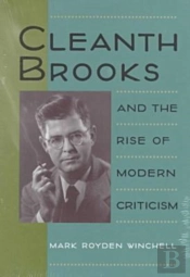 Cleanth Brooks And The Rise Of Modern Criticism