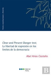 Clear And Present Danger Test. La Libertad De Expresión En Los Límites De La Democracia