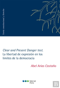 Bertrand.pt - Clear And Present Danger Test. La Libertad De Expresión En Los Límites De La Democracia