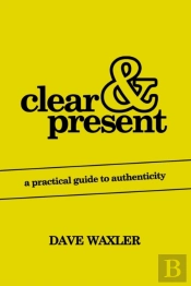 Clear   Present: A Practical Guide To Au