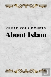 Clear Your Doubts About Islam