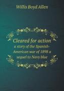 Cleared For Action A Story Of The Spanish-American War Of 1898 A Sequel To Navy Blue