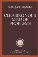 Clearing Your Mind Of Problems
