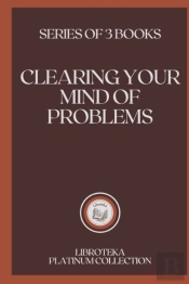 Clearing Your Mind Of Problems