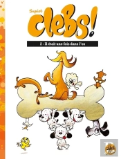 Clebs ! Tome 2 : Il Était Une Fois Dans L'Os