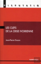 Clefs De La Crise Ivoirienne (Les)