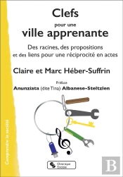 Clefs Pour Une Ville Apprenante : Des Racines, Des Propositions Et Des Liens Pour Une Réciprocité En Actes