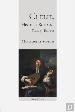 Bertrand.pt - Clélie, Histoire Romaine - Tome 3 - Brutus
