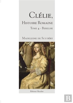 Bertrand.pt - Clelie, Une Histoire Romaine - Tome 4 - Berelise