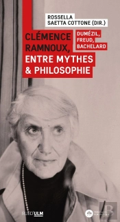 Clémence Ramnoux, Entre Mythes Et Philosophie : Dumézil, Freud, Bachelard