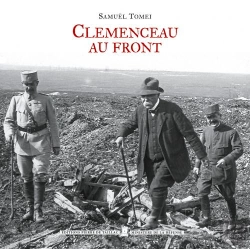 Bertrand.pt - Clémenceau Au Front ; Voyages Et Déplacements De Georges Clémenceau Durant La Première Guerre Mondiale (1914-1918)