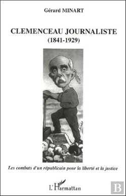 Bertrand.pt - Clemenceau Journaliste (1841-1929) : Les Combats D'Un Républicain Pour La Liberté Et La Justice