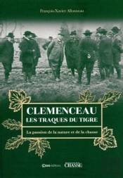 Clémenceau : Les Traques Du Tigre