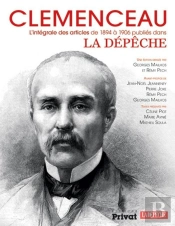 Clémenceau ; L'Intégrale Des Articles Publiés Dans La Dépêche (1894-1906)