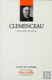 Clemenceau - L'Irreductible Republicain
