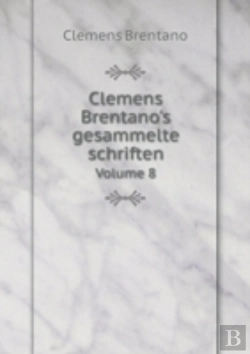 Bertrand.pt - Clemens Brentano'S Gesammelte Schriften Volume 8