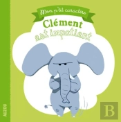 Clement Est Impatient (Mon P'Tit Caractere)