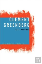 Clement Greenberg, Late Writings