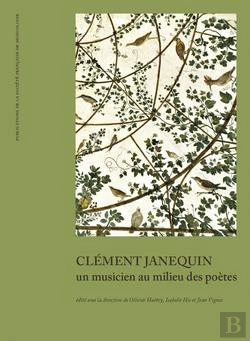 Bertrand.pt - Clement Janequin : Un Musicien Au Milieu Des Poetes
