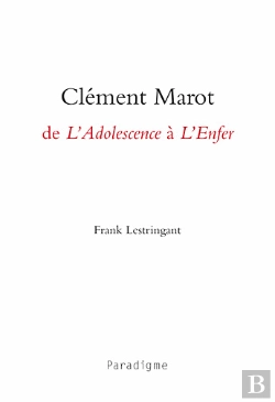 Bertrand.pt - Clément Marot, De L'Adolescence À L'Enfer
