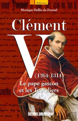 Bertrand.pt - Clément V (1264-1314) ; Le Pape Gascon Et Les Templiers
