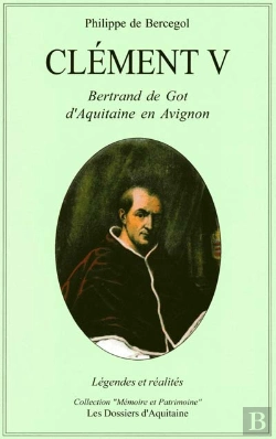 Bertrand.pt - Clement V ; Bertrand De Got D'Aquitaine En Avignon