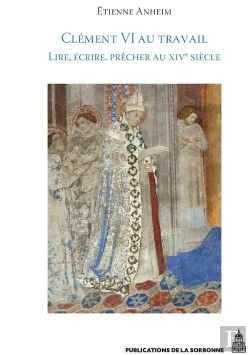 Bertrand.pt - Clément Vi Au Travail : Lire, Écrire, Prêcher Au Xive Siècle
