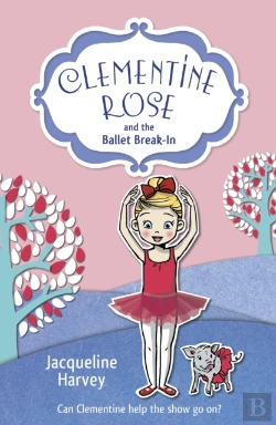 Bertrand.pt - Clementine Rose And The Ballet Break-In