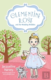 Clementine Rose And The Wedding Wobbles 13
