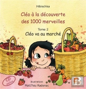 Cléo À La Découverte Des 1000 Merveilles T.2 ; Cléo Va Au Marché