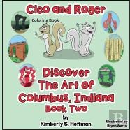 Cleo And Roger Discover The Art Of Columbus, Indiana Coloring Book