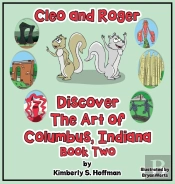 Cleo And Roger Discover The Art Of Columbus, Indiana