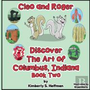 Cleo And Roger Discover The Art Of Columbus, Indiana