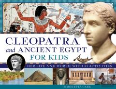 Cleopatra And Ancient Egypt For Kids