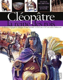 Bertrand.pt - Cléopâtre, La Reine Des Rois ; Le Destin Tragique Et Unique D'Une Femme Audacieuse Et D'Une Reine Fastueuse