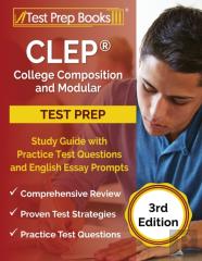 Clep College Composition And Modular Study Guide With Practice Test Questions And English Essay Prompts (3rd Edition)