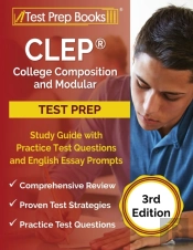 Clep College Composition And Modular Study Guide With Practice Test Questions And English Essay Prompts (3rd Edition)