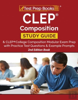 Bertrand.pt - Clep Composition Study Guide And Clep College Composition Modular Exam Prep With Practice Test Questions And Example Prompts (2nd Edition Book)