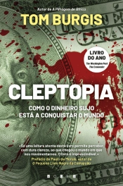 Cleptopia - Como o Dinheiro Sujo Está a Conquistar o Mundo