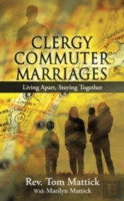 Clergy Commuter Marriages: Living Apart, Staying Together