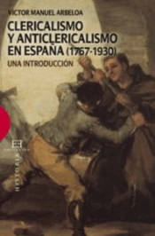 Clericalismo Y Anticlericalismo En España (1767-1930)