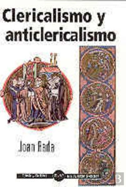 Bertrand.pt - Clericalismo Y Anticlericalismo