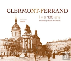 Bertrand.pt - Clermond-Ferrand Il Y A 100 Ans En Cartes Postales Anciennes